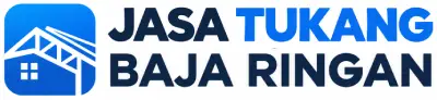 Jasa Tukang Baja Ringan - Aplikator Baja Ringan Jabodetabek
